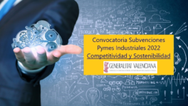 SUBVENCIONES PYMES INDUSTRIALES 2022 COMUNIDAD VALENCIANA